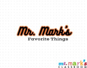 Mr. Mark's Favorite Things